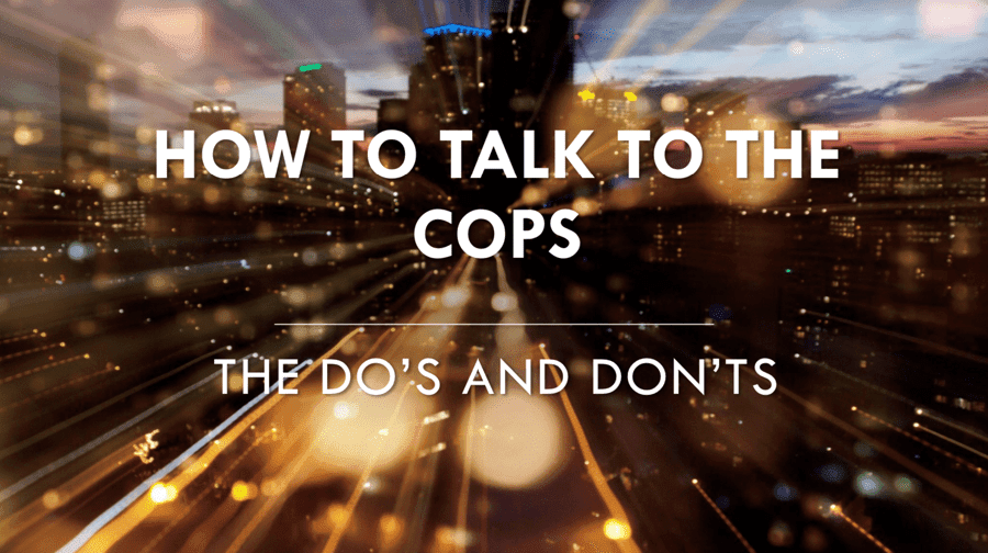 How to Talk to the Cops